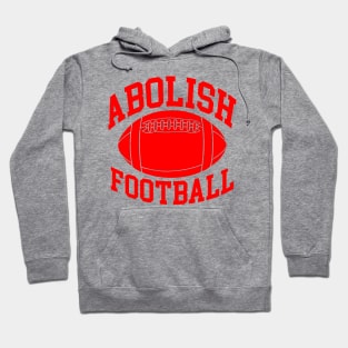 Abolish Football Hoodie